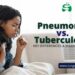 Pneumonia vs Tuberculosis